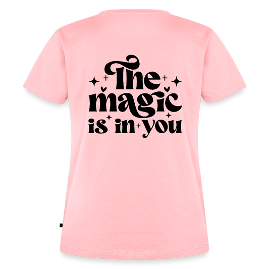 The Magic is in you - Bio Frauen T-Shirt - Rosa