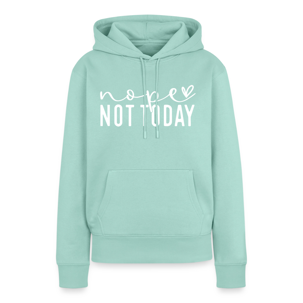 nope not today - Frauen Premium Hoodie - Mint
