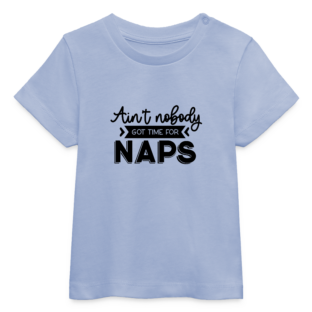 No Naps - Bio Baby T-Shirt - Sky