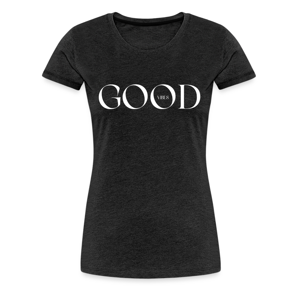 Good Vibes Frauen T-Shirt - Anthrazit