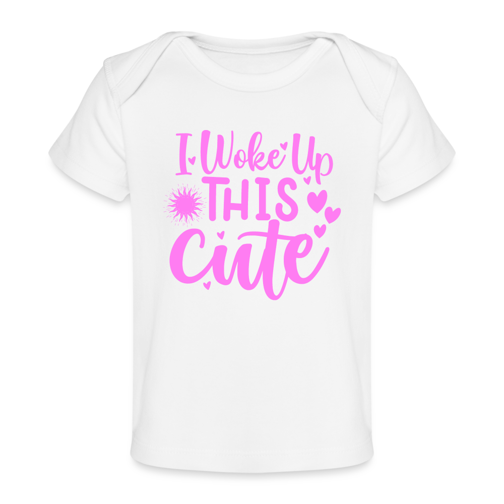 I woke up this cute - Baby Bio-T-Shirt - weiß