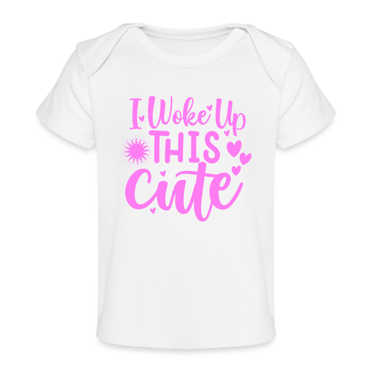 I woke up this cute - Baby Bio-T-Shirt - weiß