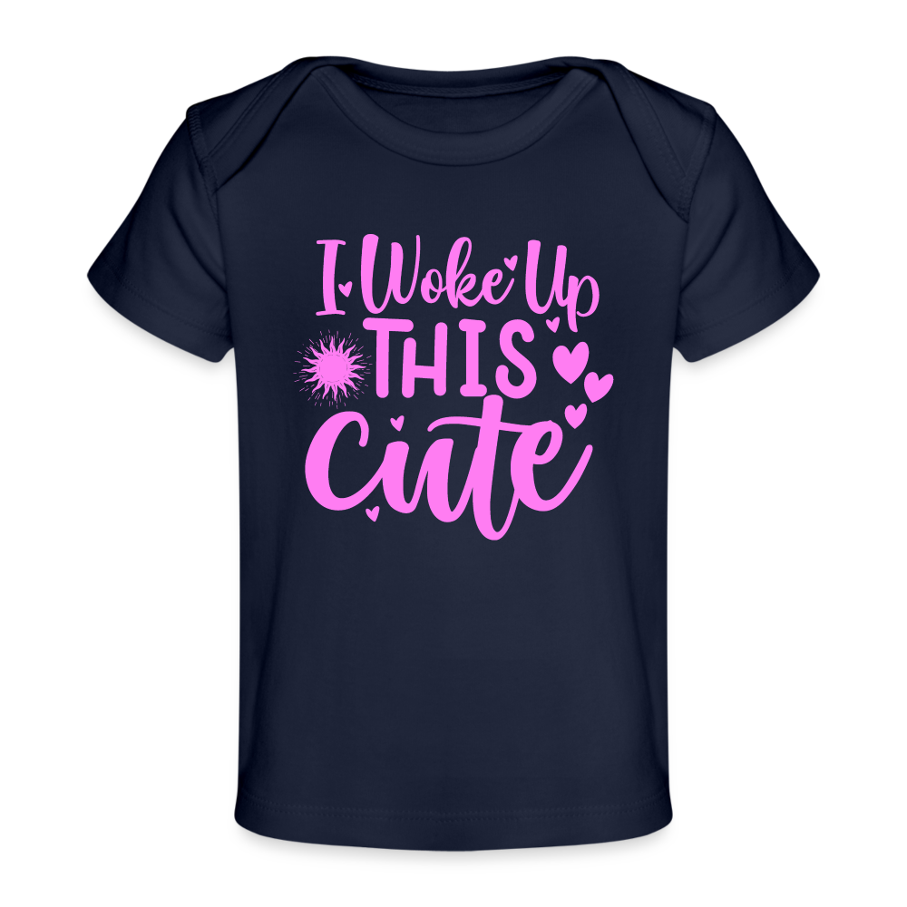 I woke up this cute - Baby Bio-T-Shirt - Dunkelnavy