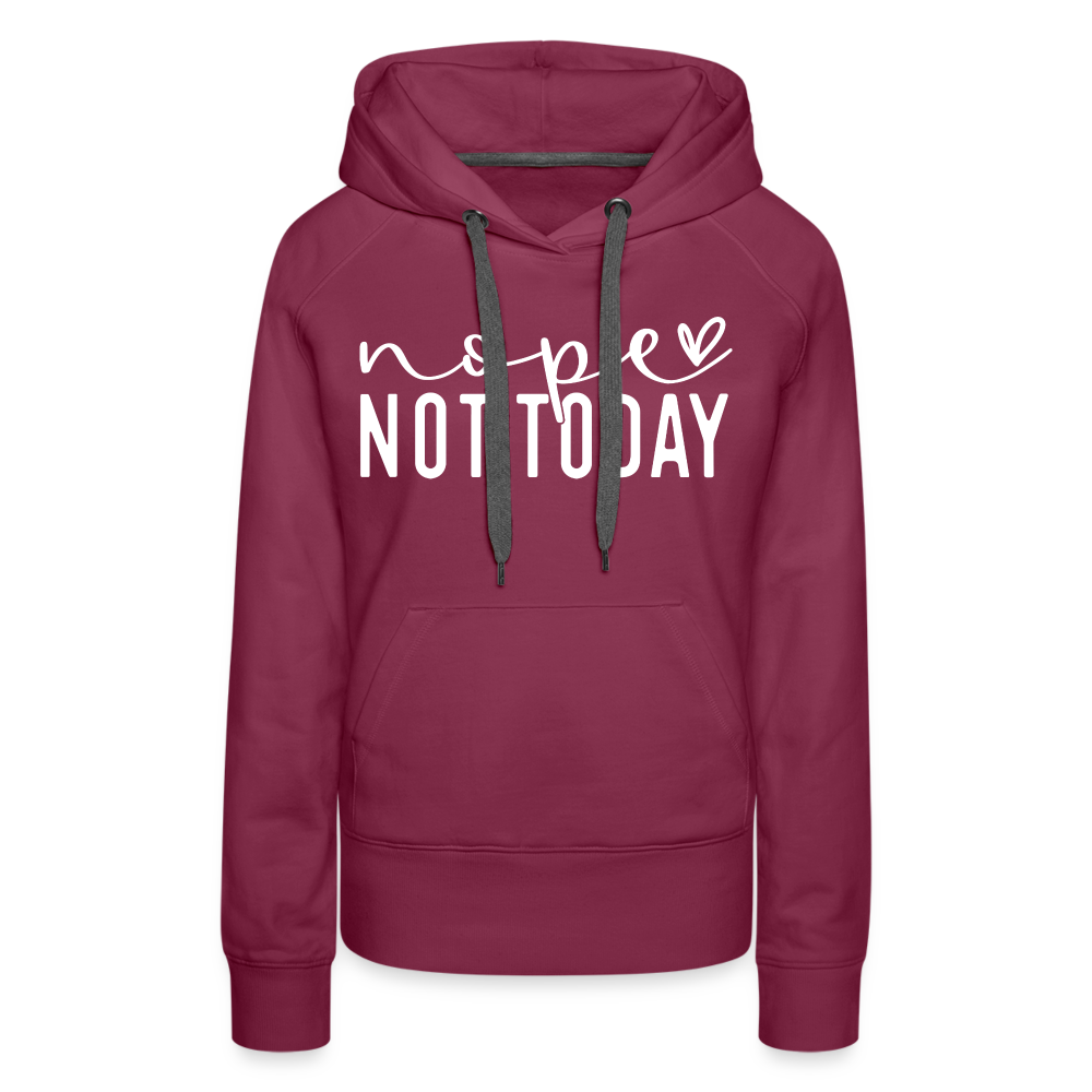 nope not today - Frauen Premium Hoodie - Bordeaux