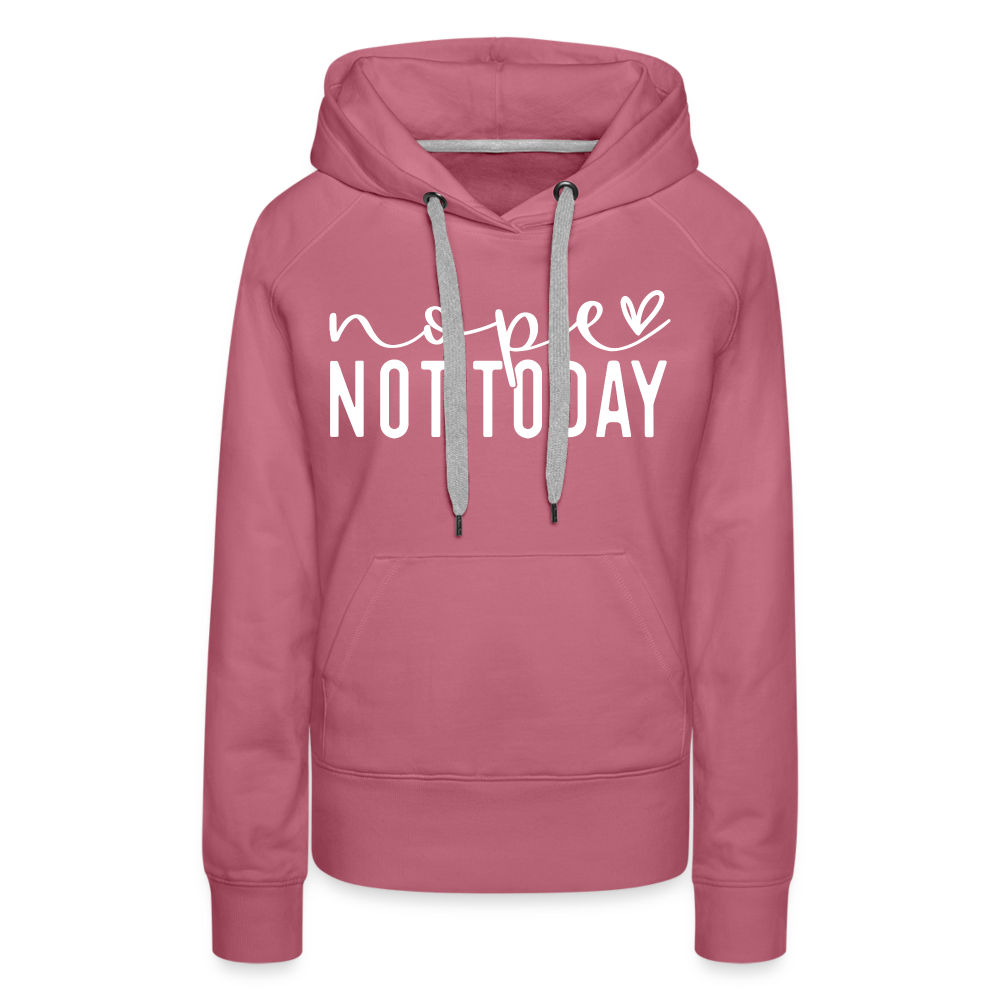 nope not today - Frauen Premium Hoodie - Malve