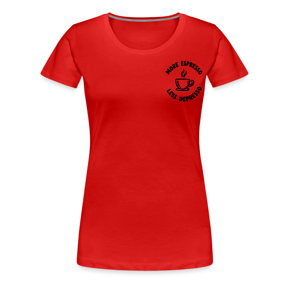 More Espresso - Frauen Premium T-Shirt - Rot