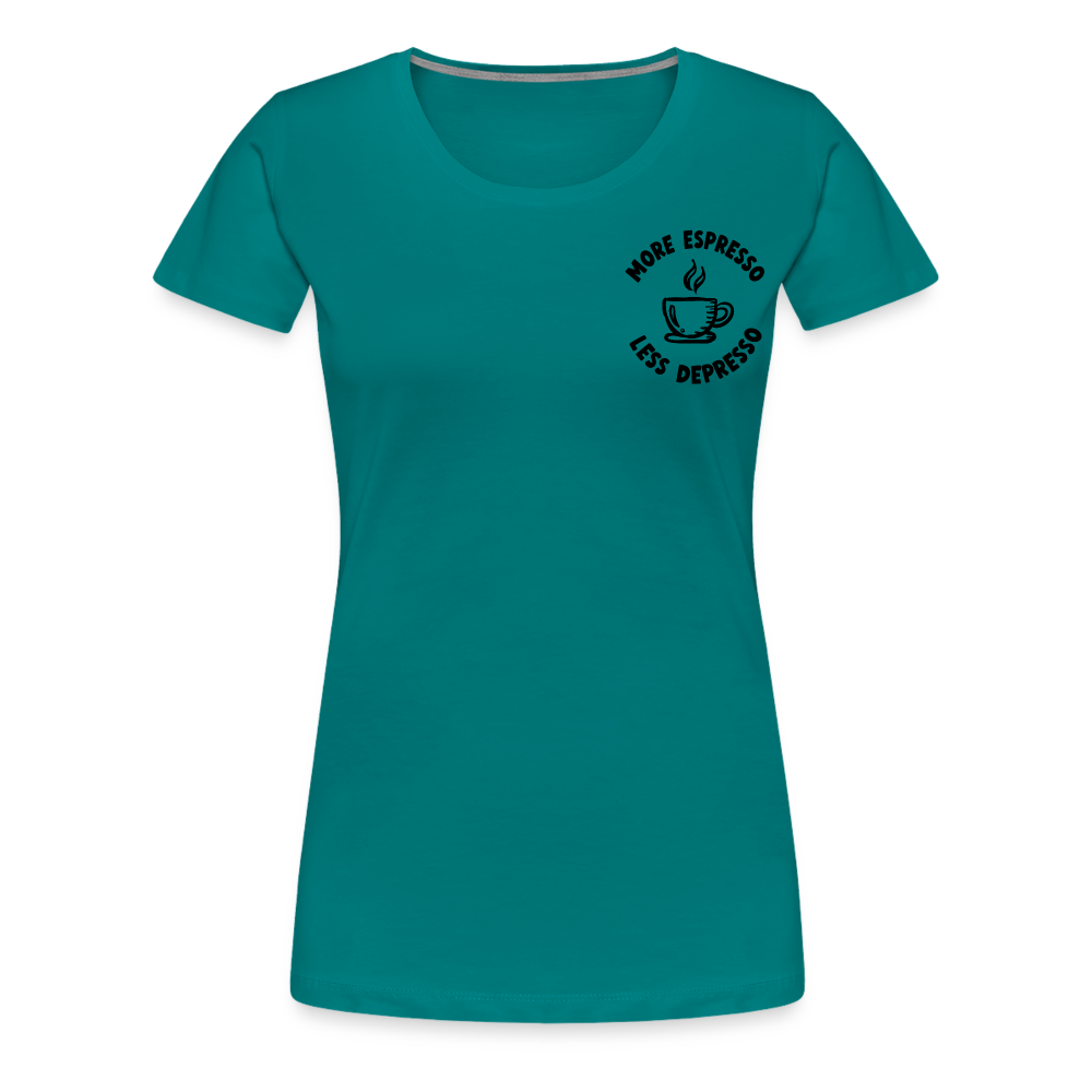 More Espresso - Frauen Premium T-Shirt - Divablau