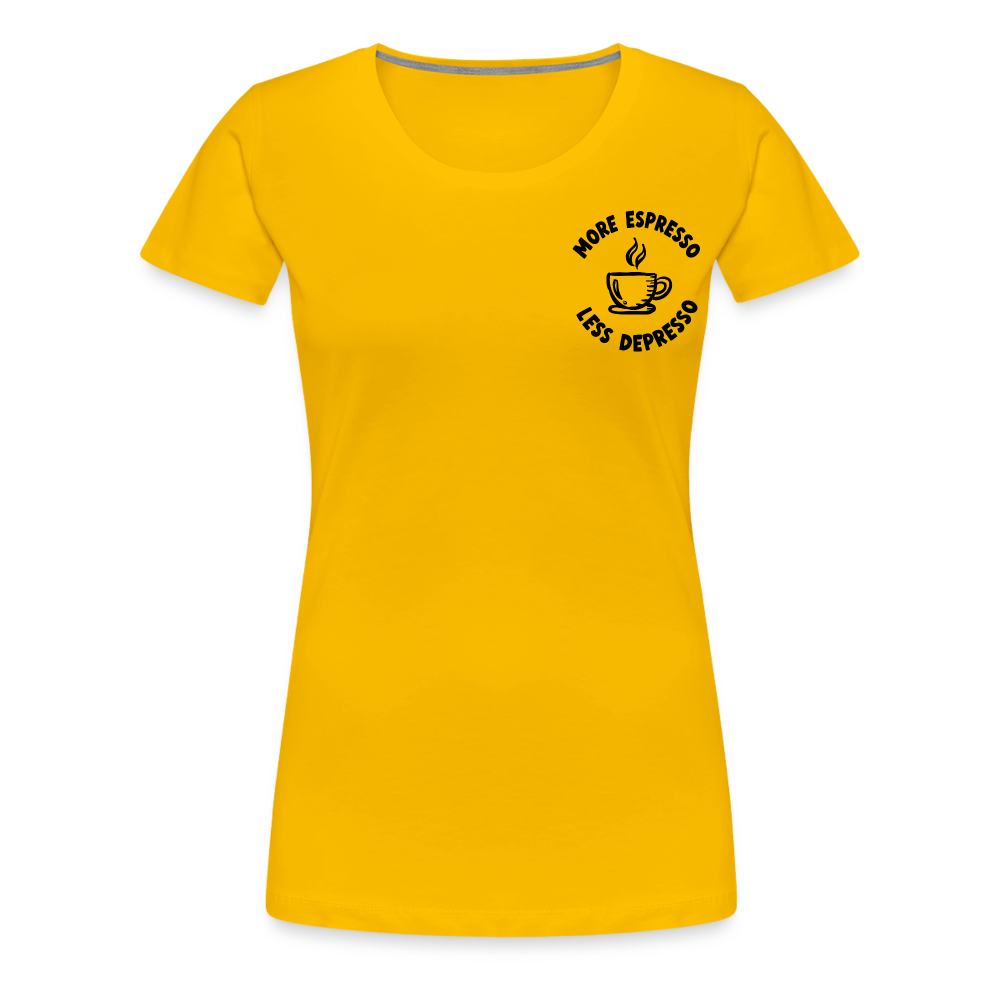 More Espresso - Frauen Premium T-Shirt - Sonnengelb