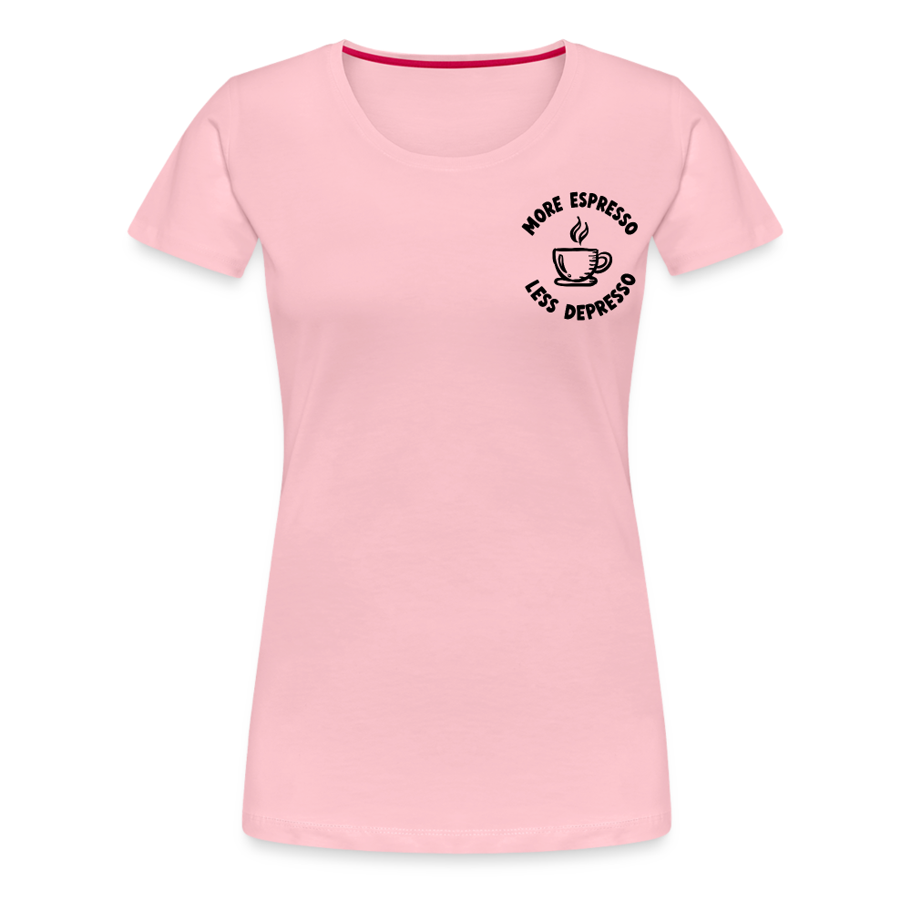 More Espresso - Frauen Premium T-Shirt - Hellrosa