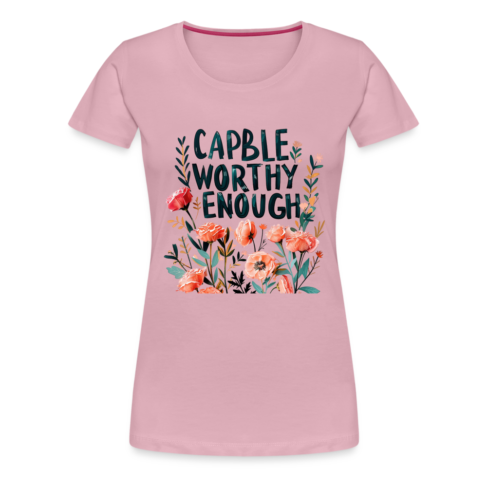 Capable - Worthy - Enough - Frauen Premium T-Shirt - Hellrosa