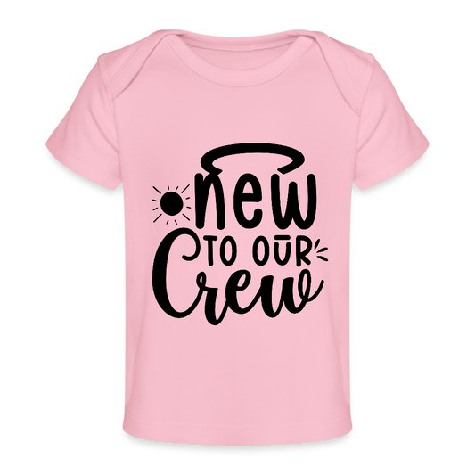 New to our Crew - Baby Bio-T-Shirt - Hellrosa