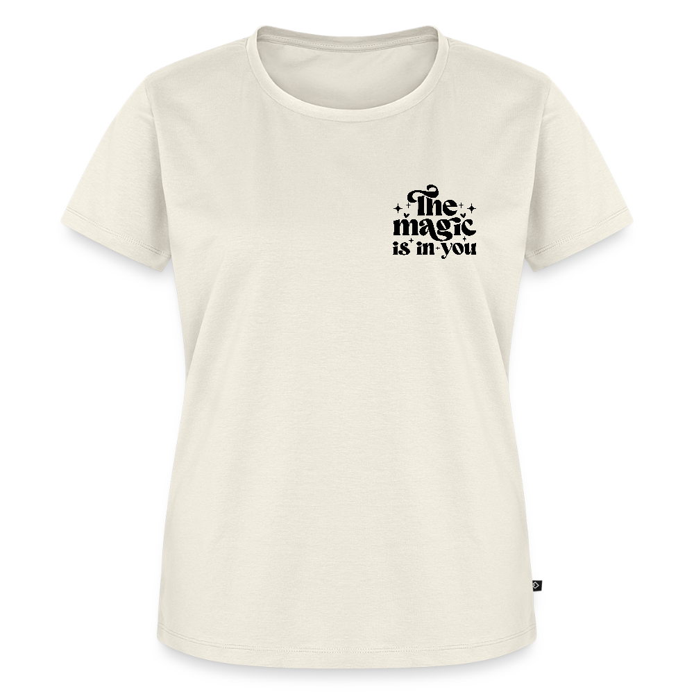 The Magic is in you - Bio Frauen T-Shirt - Naturweiß