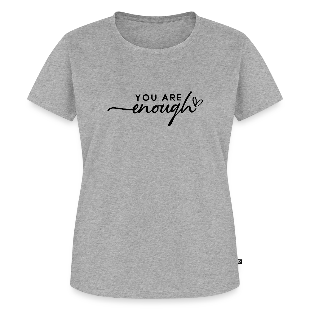 You are enough - Bio Frauen T-Shirt - Grau meliert