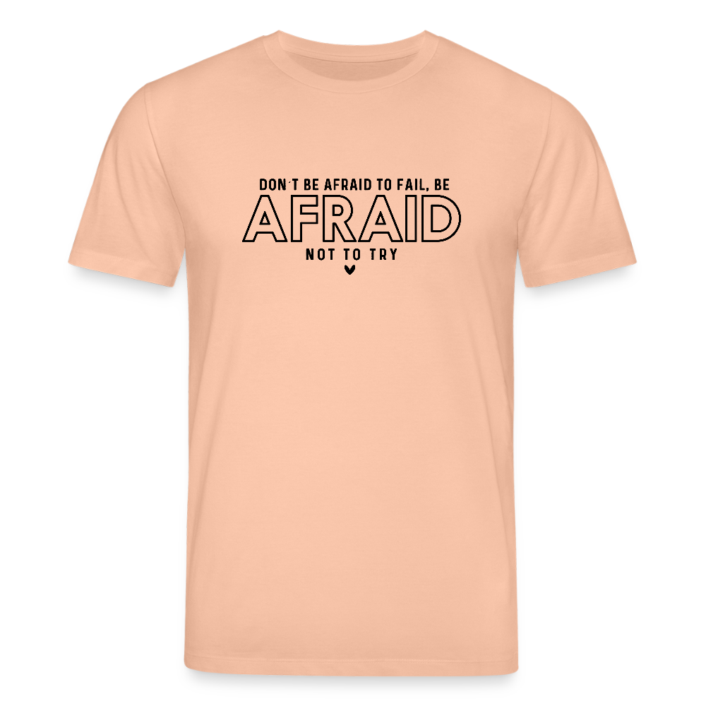 Don’t be afraid to fail, be afraid not to try - Bio Unisex T-Shirt - Pfirsich