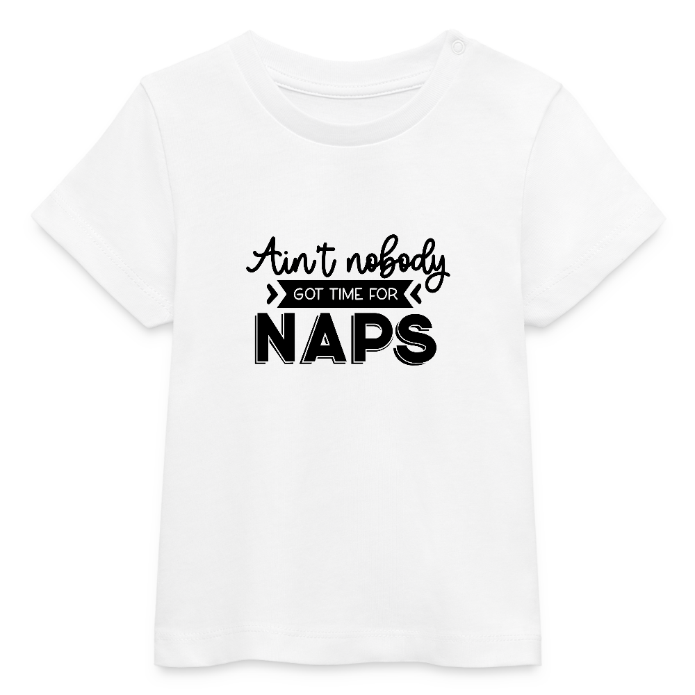 No Naps - Bio Baby T-Shirt - Weiß