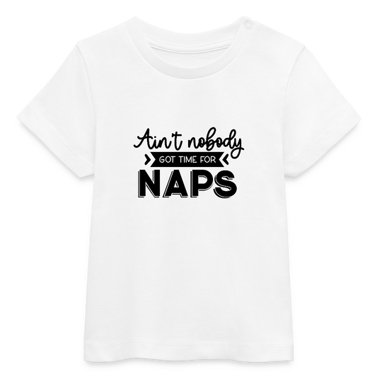 No Naps - Bio Baby T-Shirt - Weiß