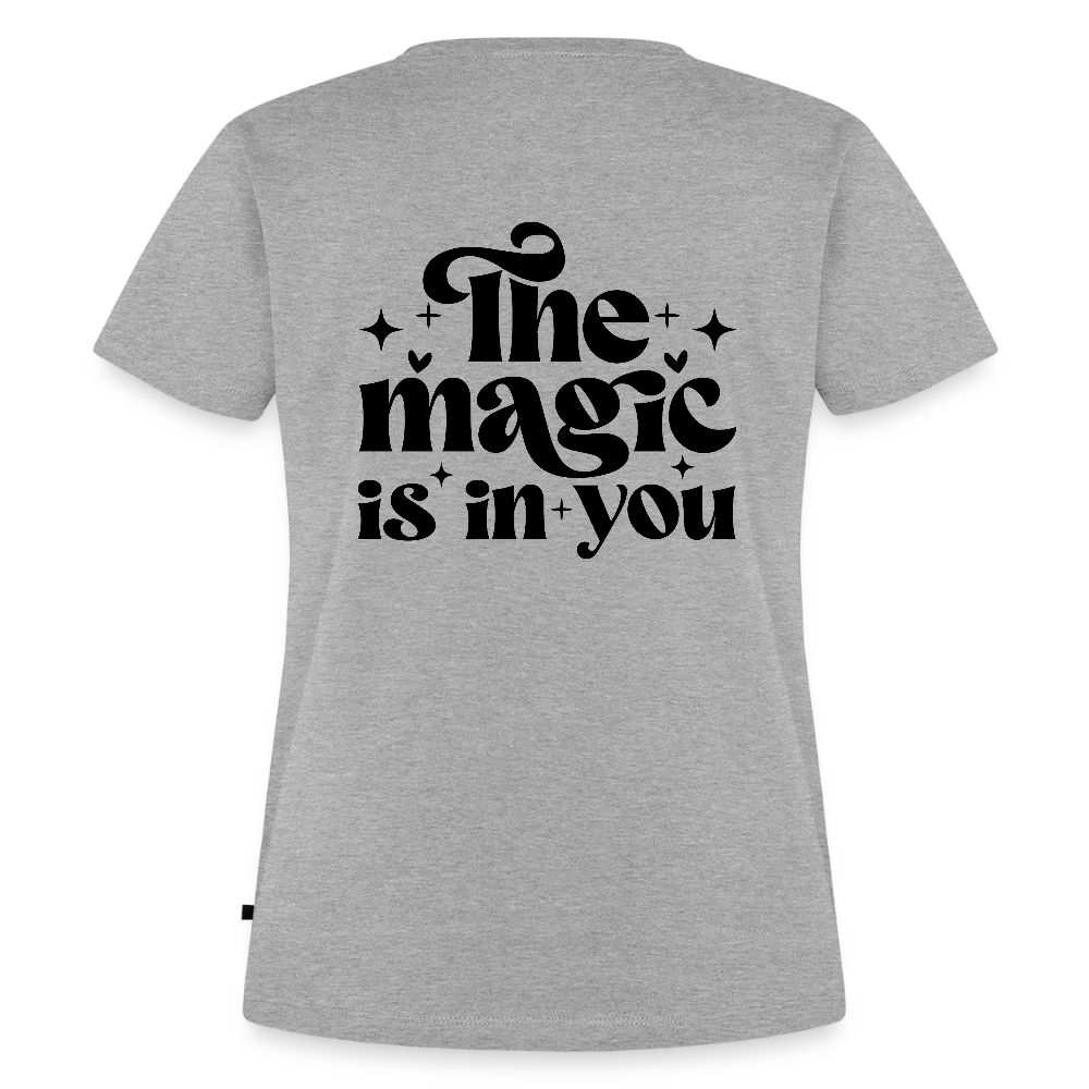 The Magic is in you - Bio Frauen T-Shirt - Grau meliert