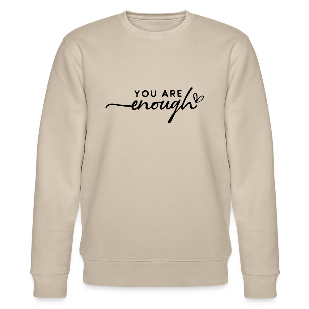 You are enough - Bio Unisex Sweatshirt - Beige