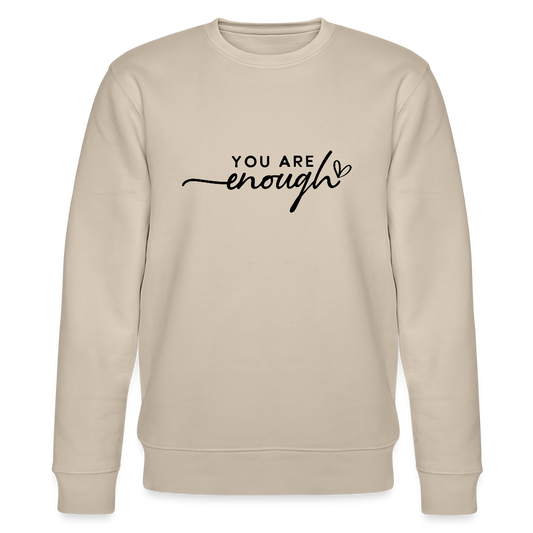 You are enough - Bio Unisex Sweatshirt - Beige