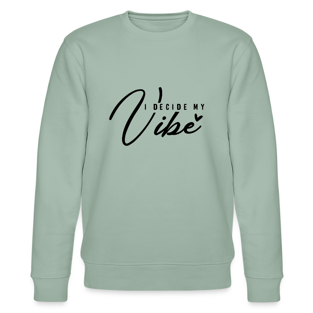 I decide my Vibe - Bio Unisex Sweatshirt - Helles Graugrün