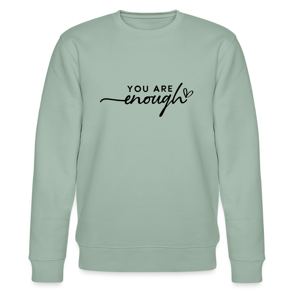 You are enough - Bio Unisex Sweatshirt - Helles Graugrün