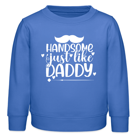handsome just like Daddy - Bio Kinder Sweatshirt - carolina Blue
