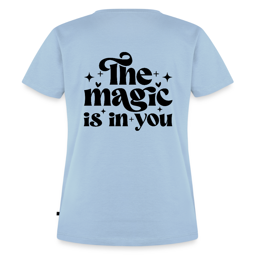 The Magic is in you - Bio Frauen T-Shirt - Hellblau