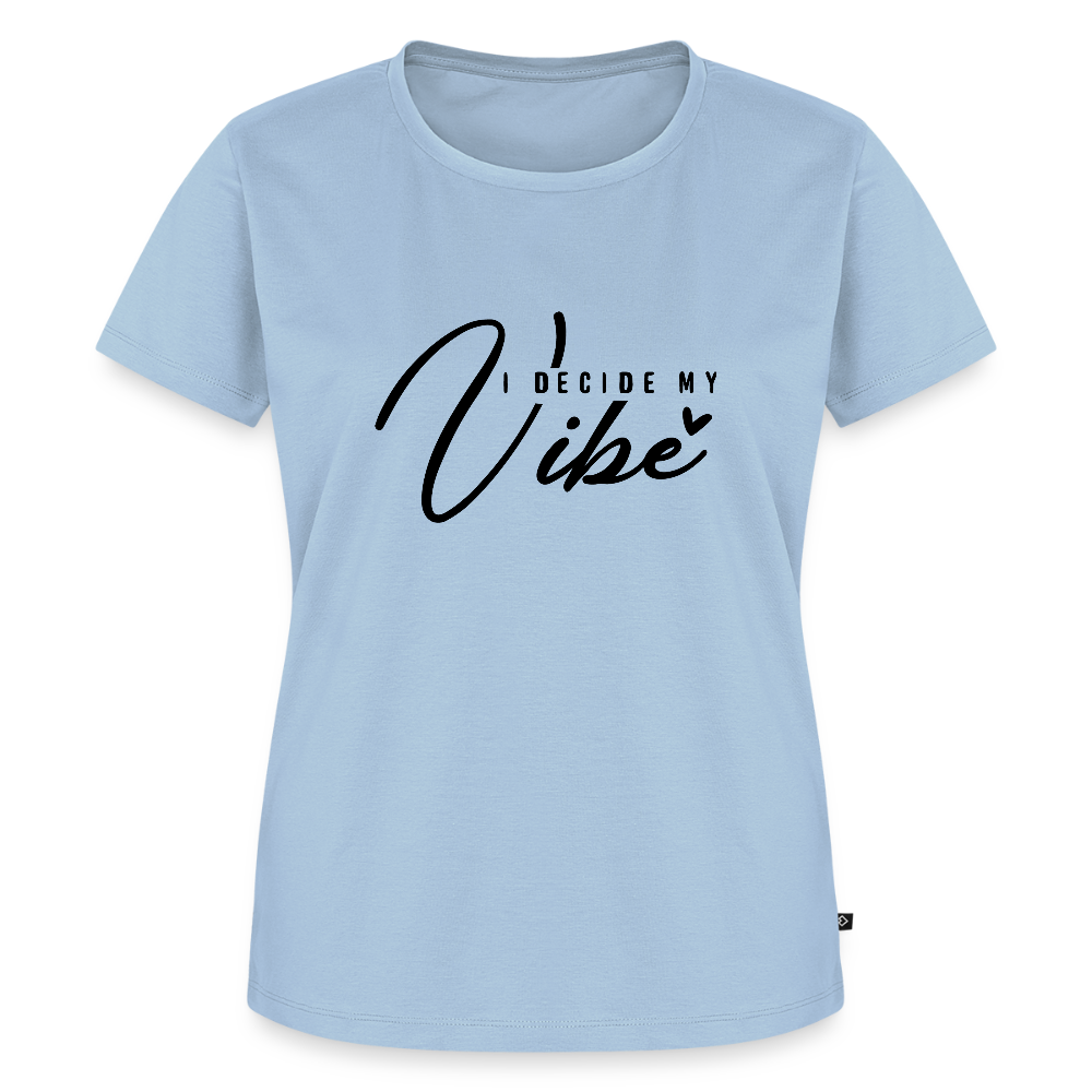 I decide my Vibe - Bio Frauen T-Shirt - Hellblau