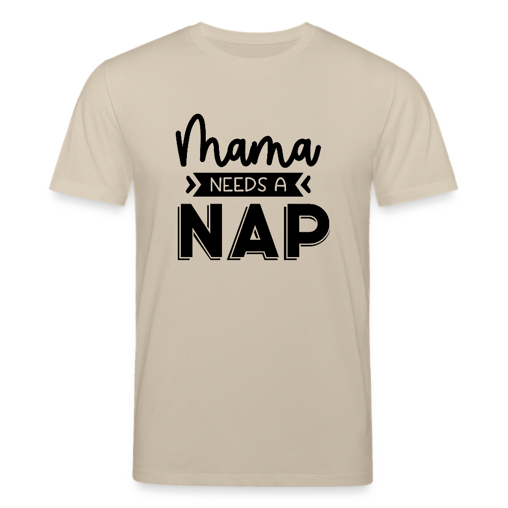 Mama needs a Nap- Bio Unisex T-Shirt - Beige