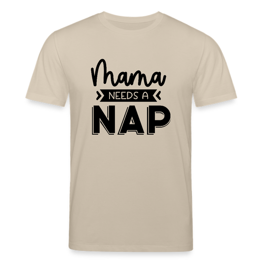 Mama needs a Nap- Bio Unisex T-Shirt - Beige