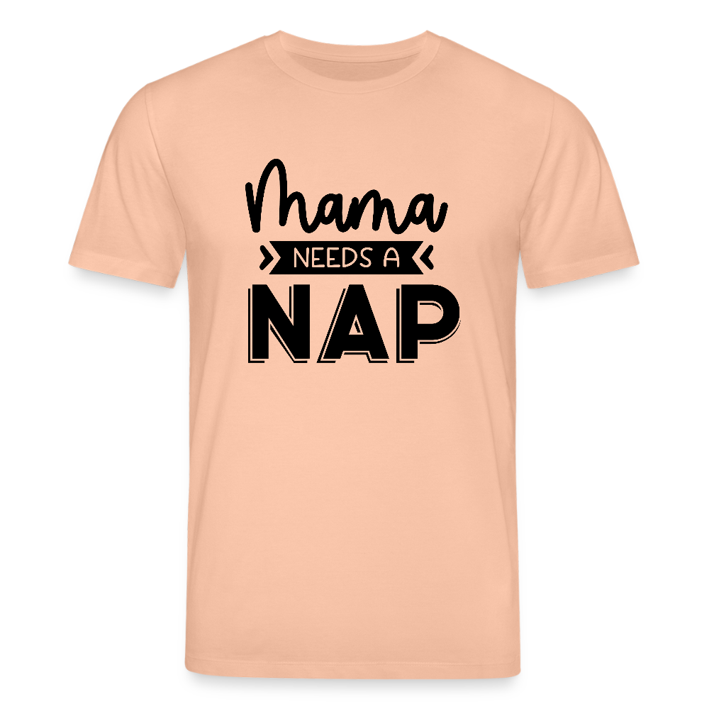 Mama needs a Nap- Bio Unisex T-Shirt - Pfirsich