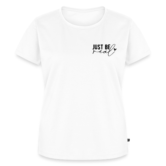 Just be real - Bio Frauen T-Shirt - Weiß