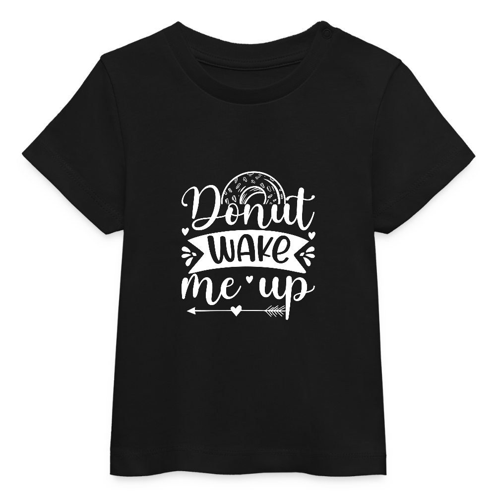 Donut wake me up Baby Bio-T-Shirt - Schwarz