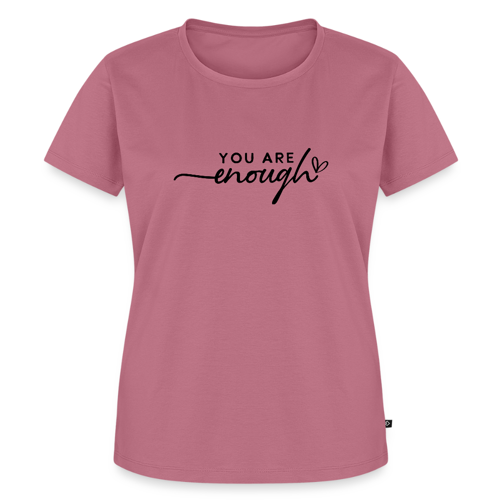 You are enough - Bio Frauen T-Shirt - Mauve