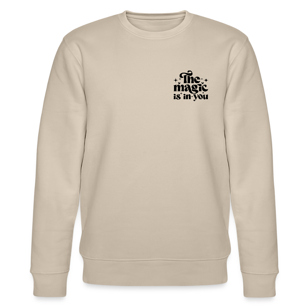 The Magic is in you - Bio Unisex Sweatshirt - Beige