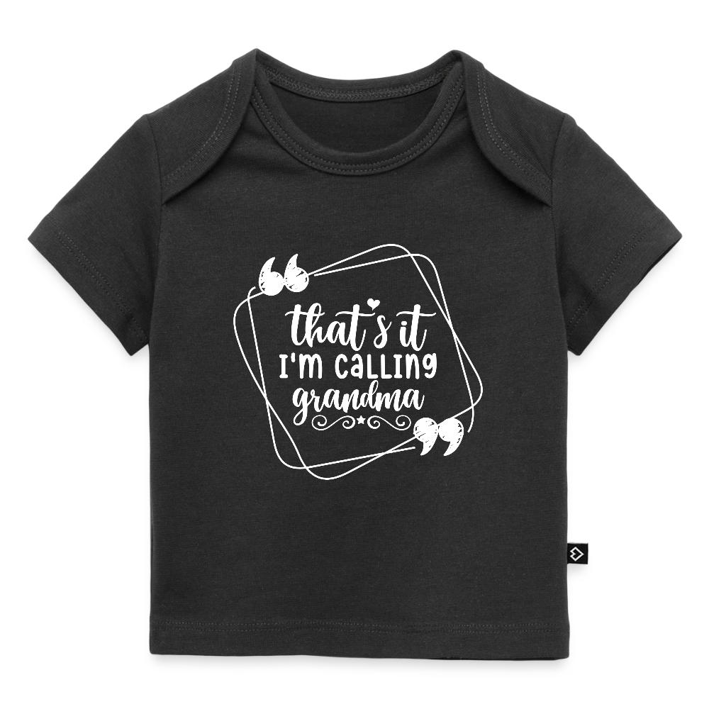That's it I'm calling grandma - Baby Bio-T-Shirt - Schwarz