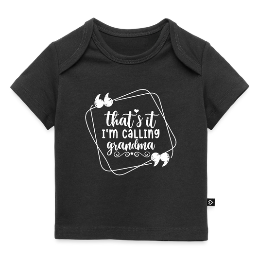 That's it I'm calling grandma - Baby Bio-T-Shirt - Schwarz