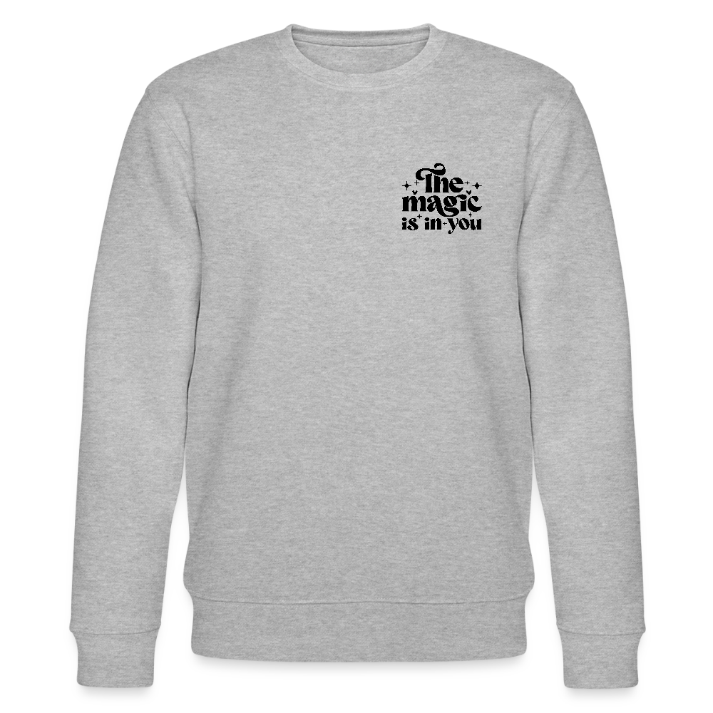 The Magic is in you - Bio Unisex Sweatshirt - Grau meliert
