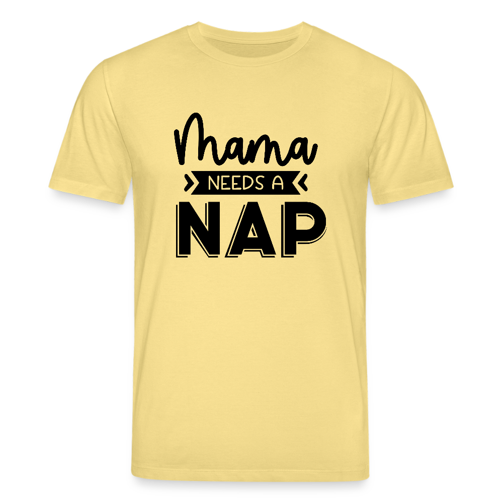 Mama needs a Nap- Bio Unisex T-Shirt - Gelb Viva 