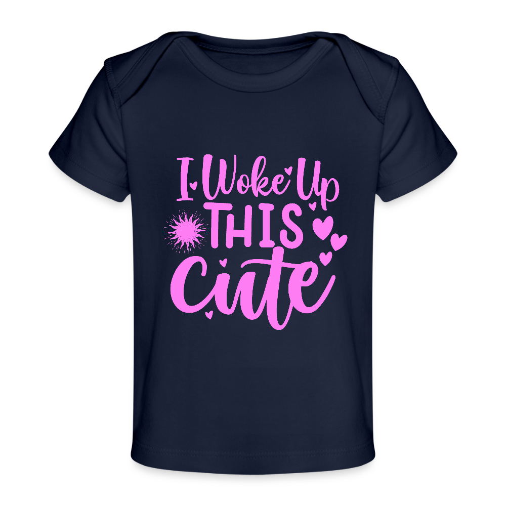 I woke up this cute - Baby Bio-T-Shirt - Dunkelnavy