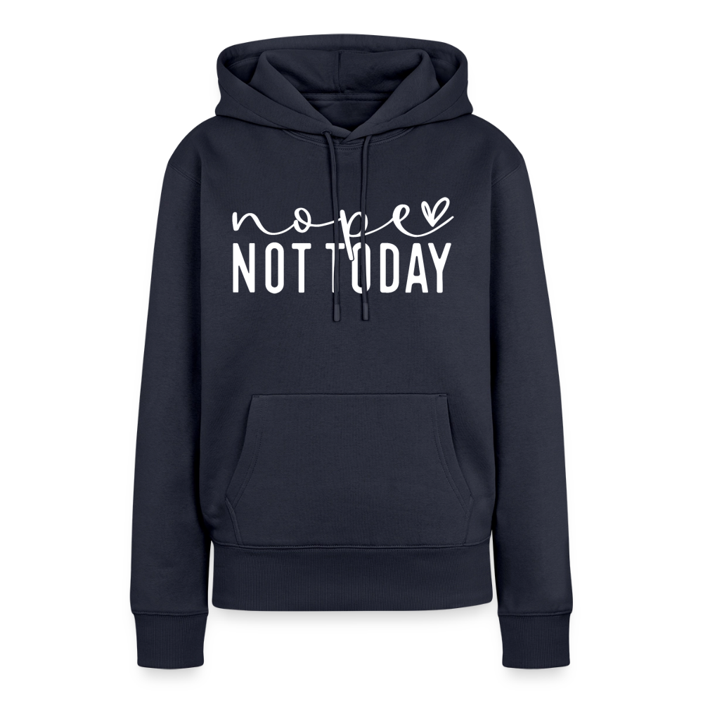 nope not today - Frauen Premium Hoodie - Navy