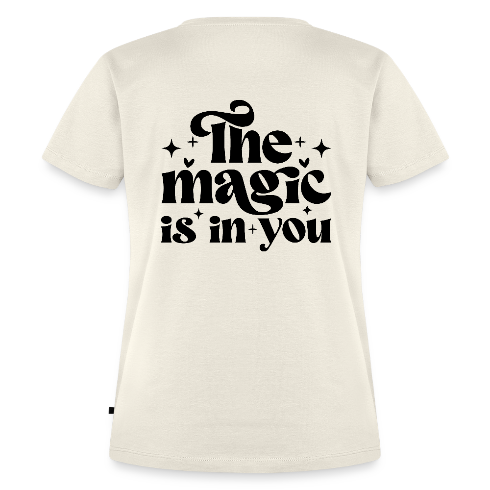 The Magic is in you - Bio Frauen T-Shirt - Naturweiß