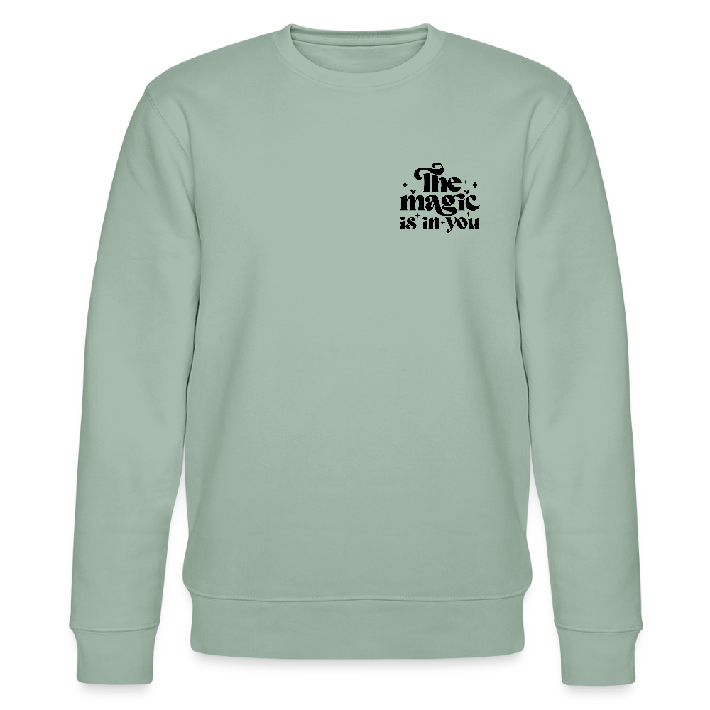 The Magic is in you - Bio Unisex Sweatshirt - Helles Graugrün