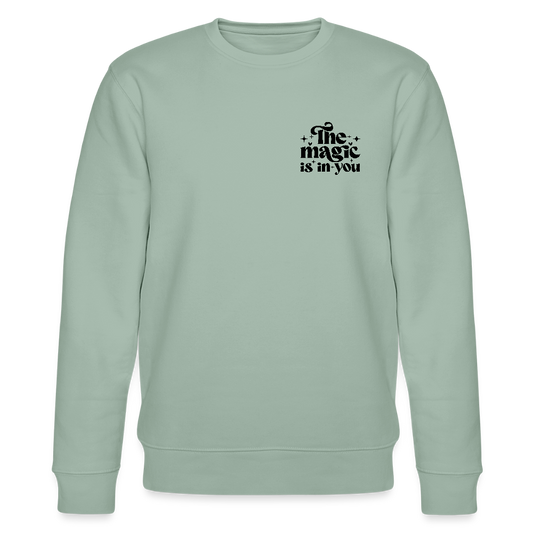 The Magic is in you - Bio Unisex Sweatshirt - Helles Graugrün