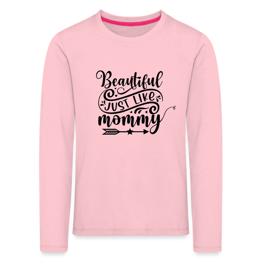 Beautiful just like Mommy Kinder Premium Langarmshirt - Hellrosa