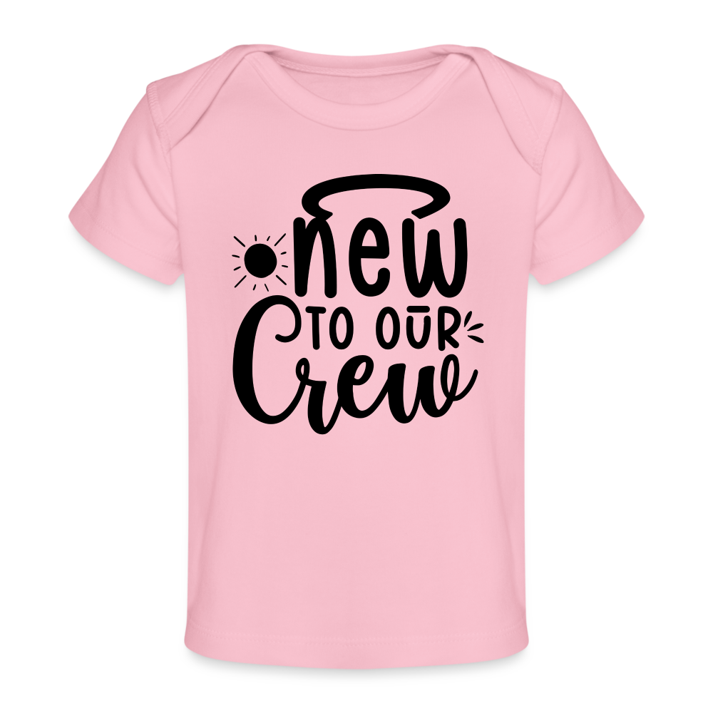 New to our Crew - Baby Bio-T-Shirt - Hellrosa